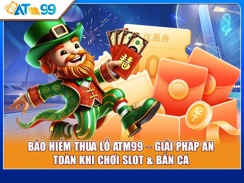 bảo hiểm thua lỗ ATM99