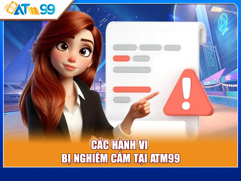 cac-hanh-vi-bi-nghiem-cam-tai-atm99