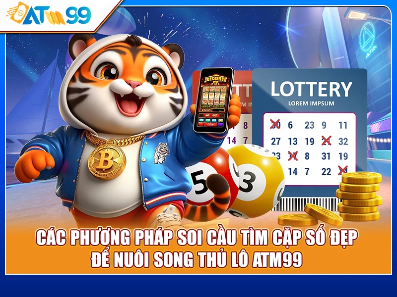 các phương pháp nuôi song thủ lô ATM99