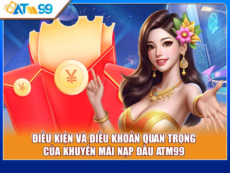 điều khoản khuyến mãi nạp đầu ATM99