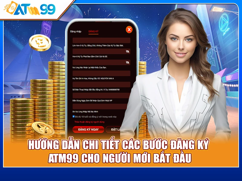Hướng dẫn chi tiết các bước đăng ký ATM99 cho người mới bắt đầu