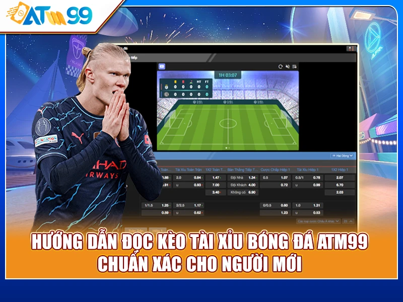 đọc kèo tài xỉu bóng đá ATM99