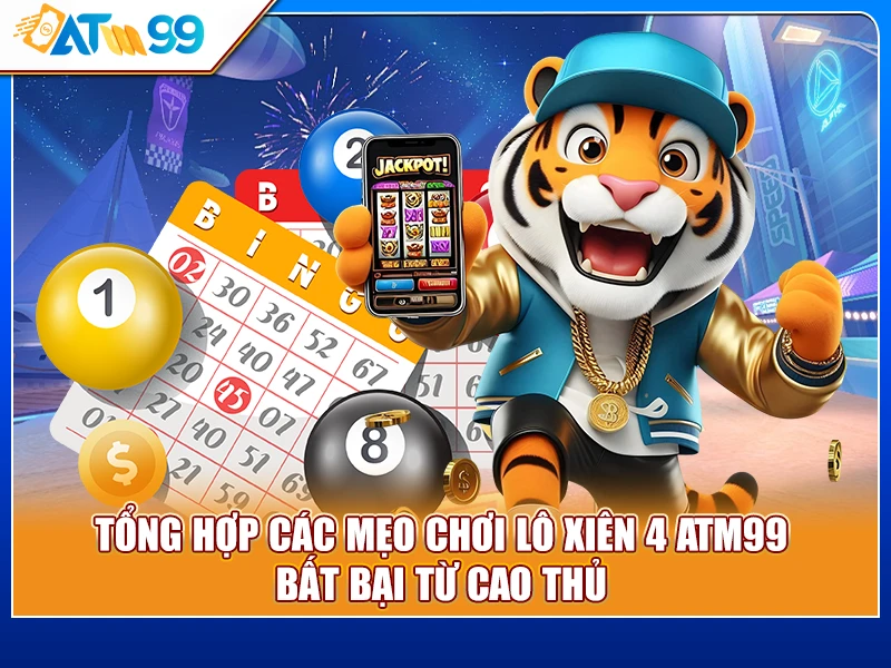 tổng hợp lô xiên 4 ATM99