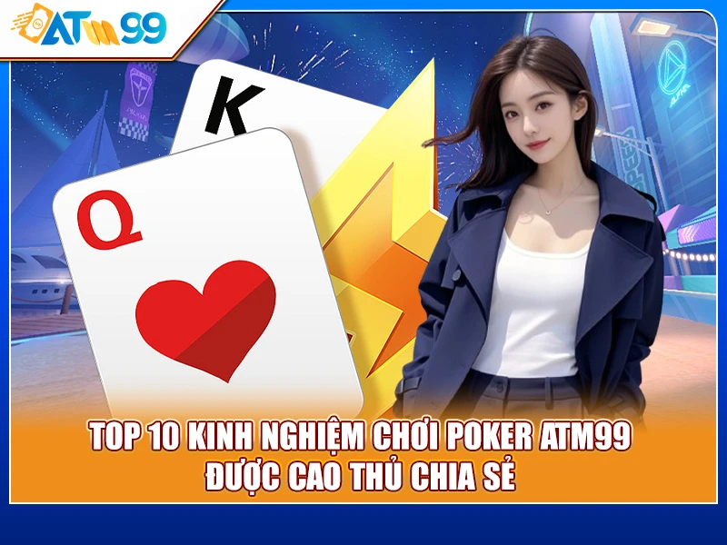 kinh nghiệm chơi Poker ATM99