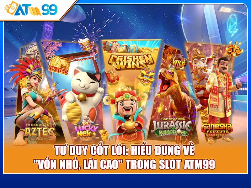 tư duy Slot ATM99